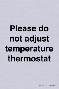 Please do not adjust temperature thermostat